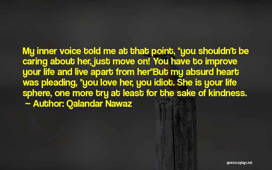 Caring For Someone You Shouldn't Quotes By Qalandar Nawaz