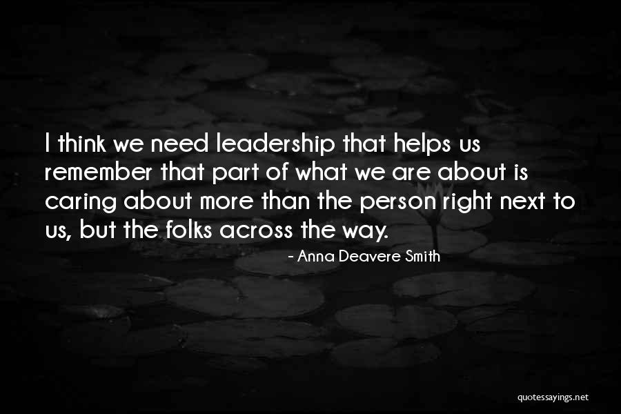 Caring For Those In Need Quotes By Anna Deavere Smith Caring For Those In Need Quotes By Anna Deavere Smith