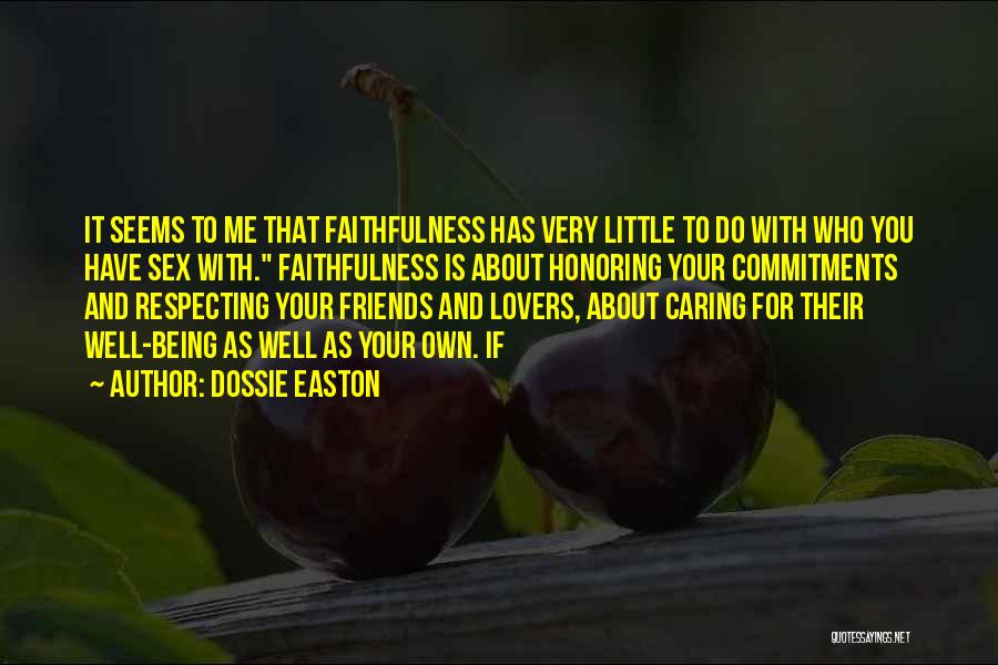 Caring For Your Friends Quotes By Dossie Easton