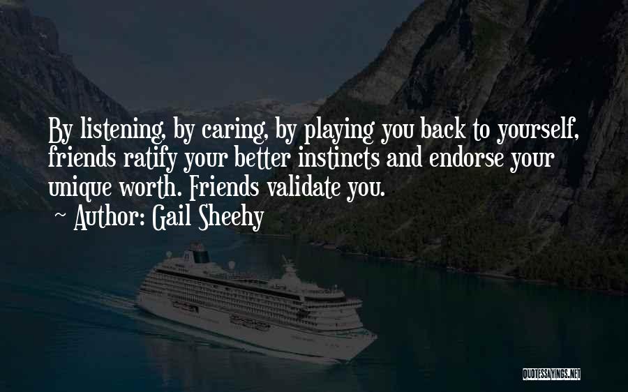 Caring For Your Friends Quotes By Gail Sheehy