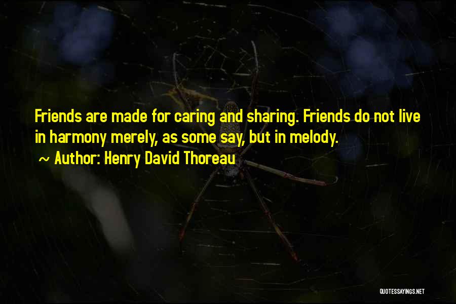 Caring For Your Friends Quotes By Henry David Thoreau