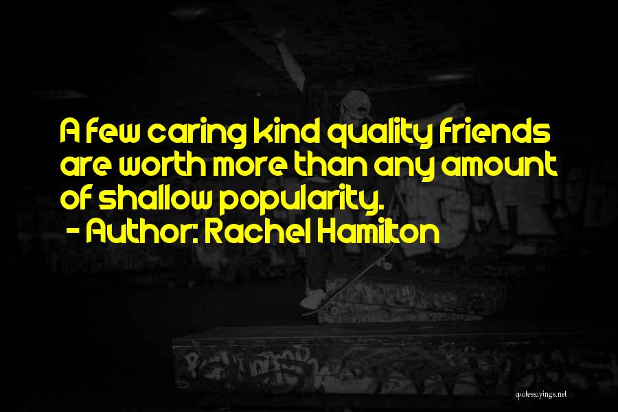 Caring For Your Friends Quotes By Rachel Hamilton