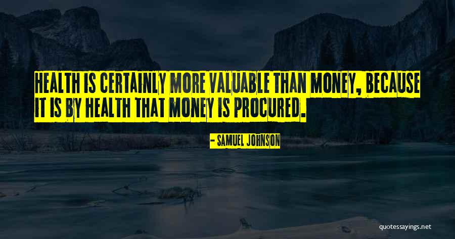 Caring For Your Health Quotes By Samuel Johnson