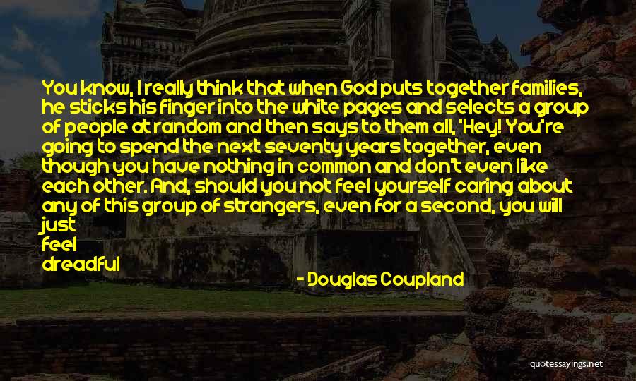 Caring For Yourself Quotes By Douglas Coupland