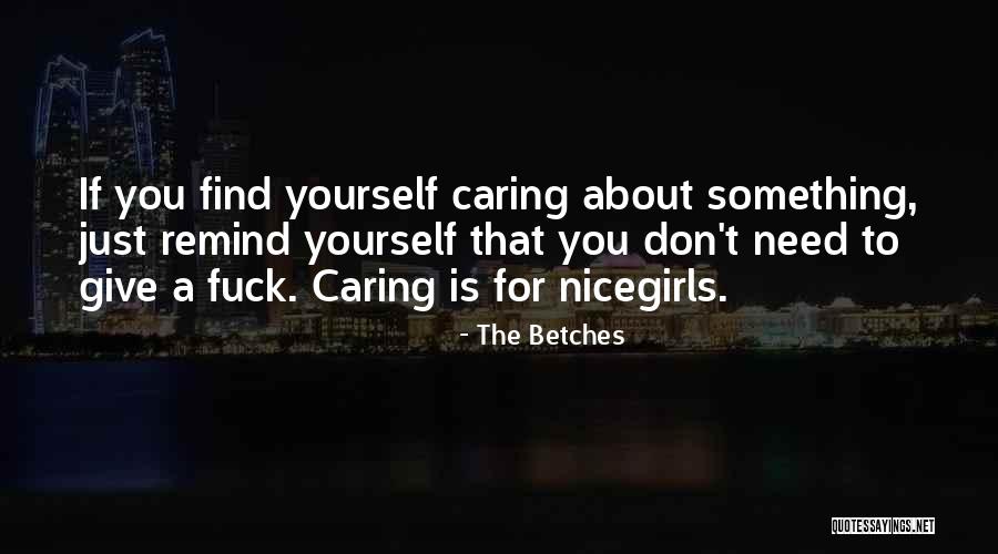 Caring For Yourself Quotes By The Betches