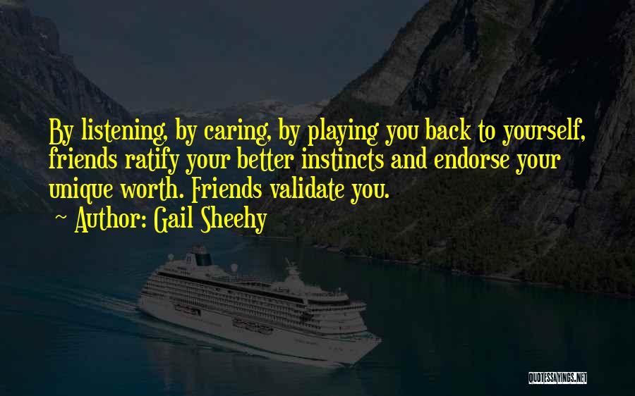 Caring Friends Quotes By Gail Sheehy