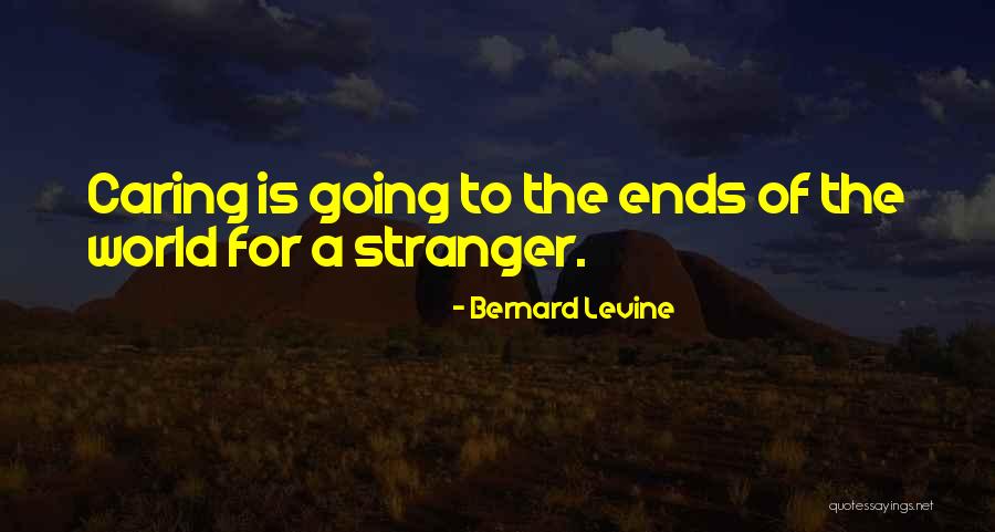 Caring Is Your Prayer Quotes By Bernard Levine Caring Is Your Prayer Quotes By Bernard Levine