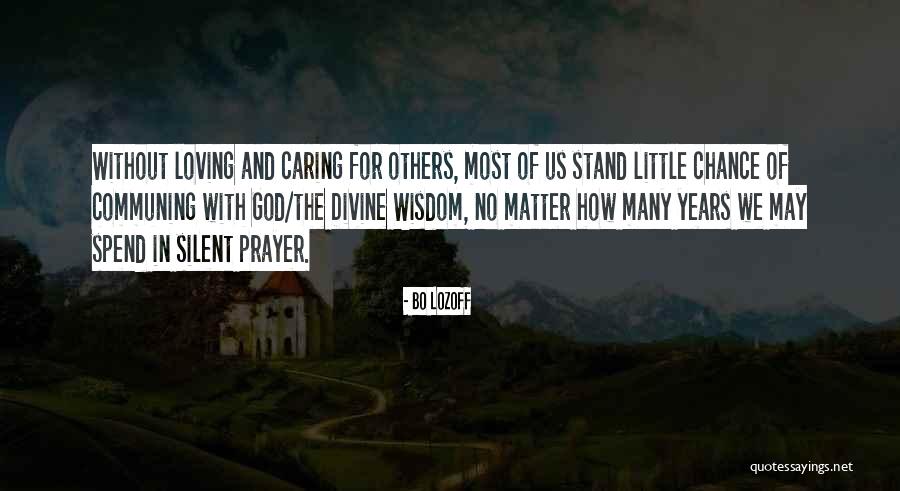 Caring Is Your Prayer Quotes By Bo Lozoff Caring Is Your Prayer Quotes By Bo Lozoff