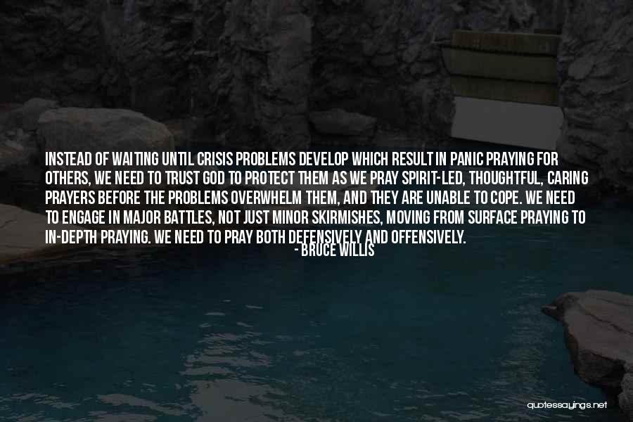 Caring Is Your Prayer Quotes By Bruce Willis Caring Is Your Prayer Quotes By Bruce Willis
