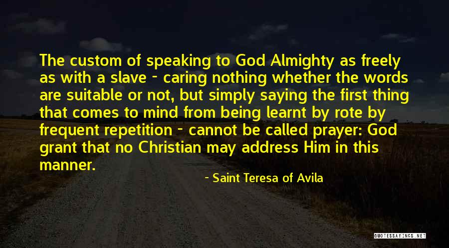 Caring Is Your Prayer Quotes By Saint Teresa Of Avila Caring Is Your Prayer Quotes By Saint Teresa Of Avila