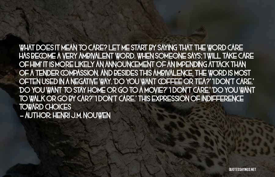 Caring More Than Him Quotes By Henri J.M. Nouwen