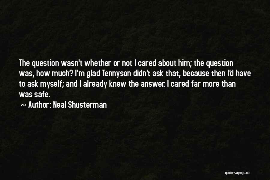 Caring More Than Him Quotes By Neal Shusterman