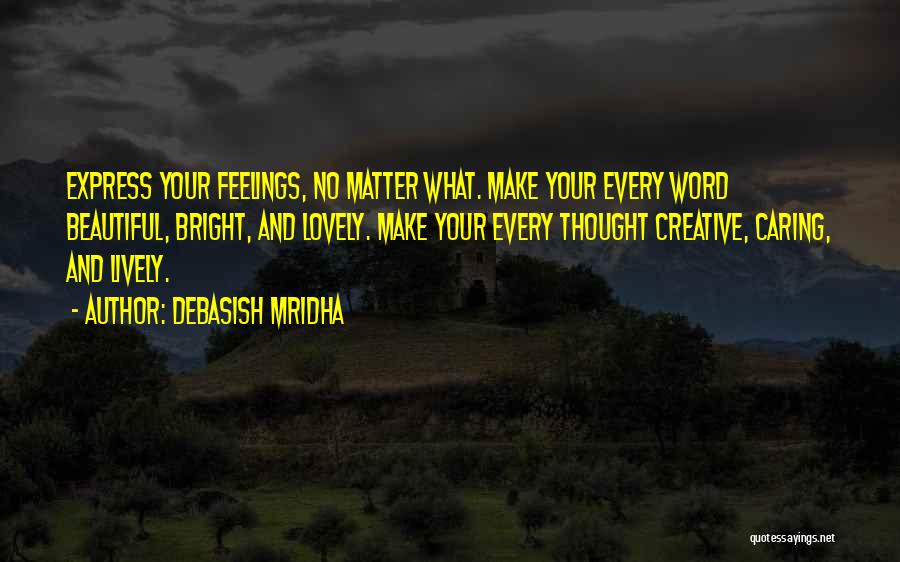 Caring No Matter What Quotes By Debasish Mridha