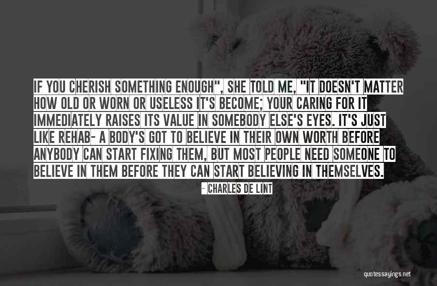 Caring Only For Yourself Quotes By Charles De Lint Caring Only For Yourself Quotes By Charles De Lint