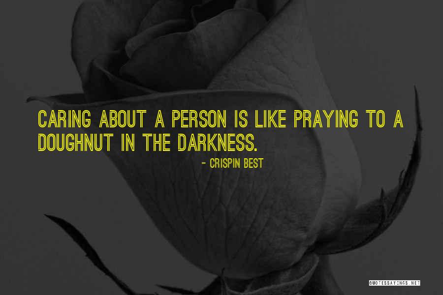 Caring Person Quotes By Crispin Best Caring Person Quotes By Crispin Best
