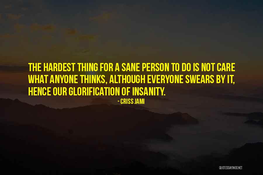 Caring Person Quotes By Criss Jami Caring Person Quotes By Criss Jami