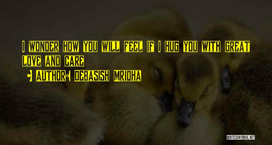 Caring Quotes Quotes By Debasish Mridha