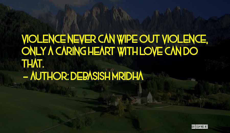 Caring Quotes Quotes By Debasish Mridha