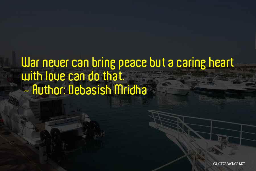 Caring Quotes Quotes By Debasish Mridha