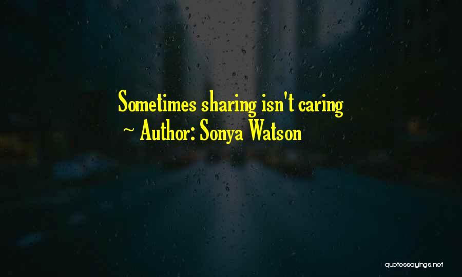 Caring Quotes Quotes By Sonya Watson