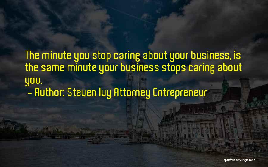 Caring Quotes Quotes By Steven Ivy Attorney Entrepreneur