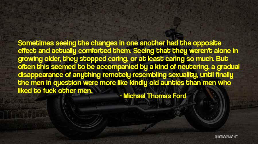 Caring So Much Quotes By Michael Thomas Ford Caring So Much Quotes By Michael Thomas Ford