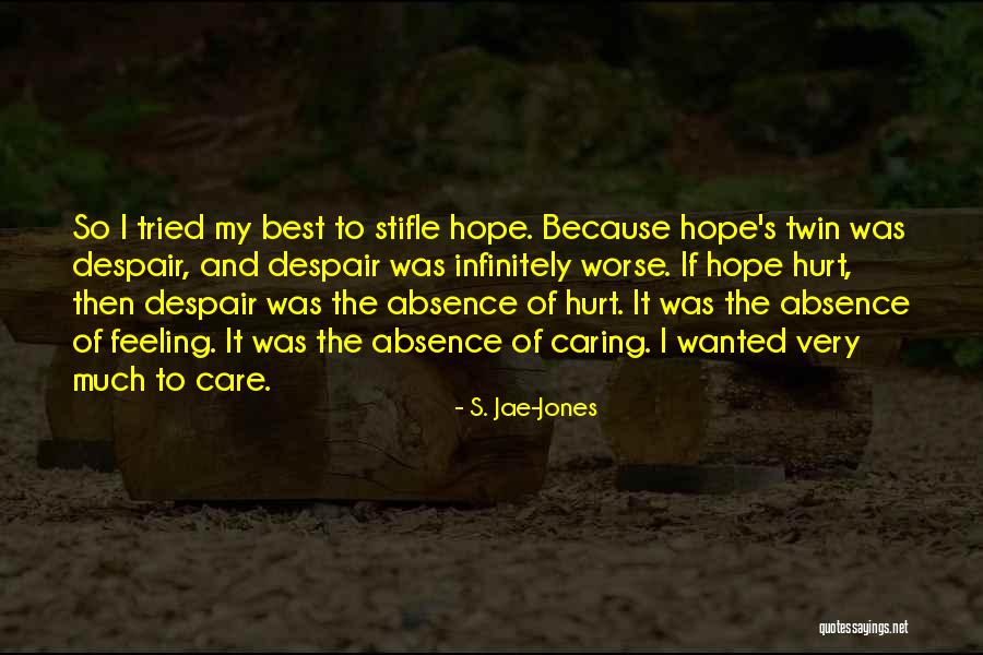 Caring So Much Quotes By S. Jae-Jones Caring So Much Quotes By S. Jae-Jones
