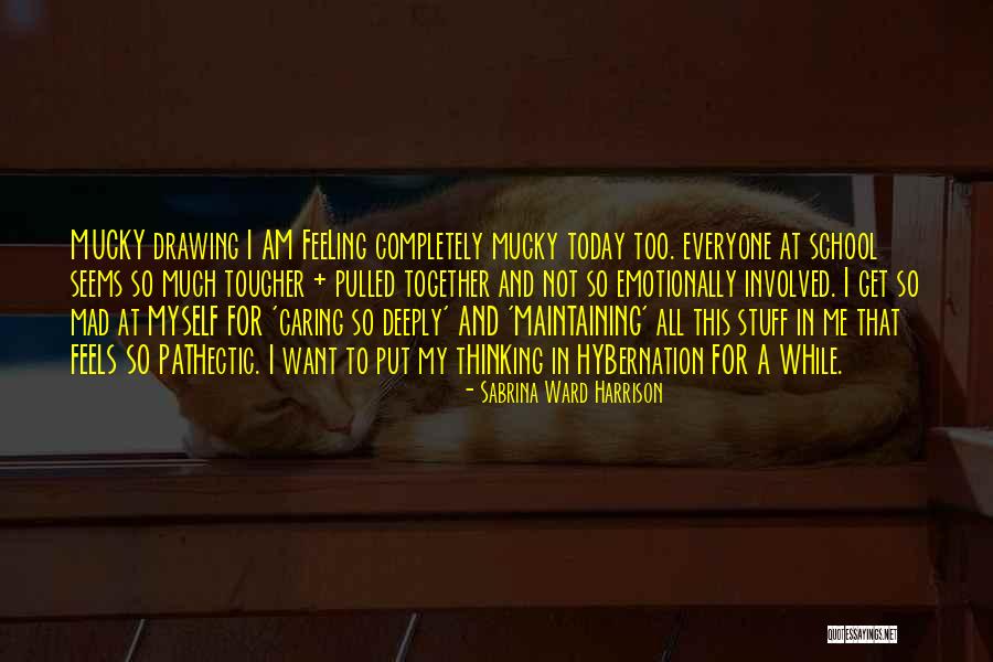 Caring So Much Quotes By Sabrina Ward Harrison Caring So Much Quotes By Sabrina Ward Harrison