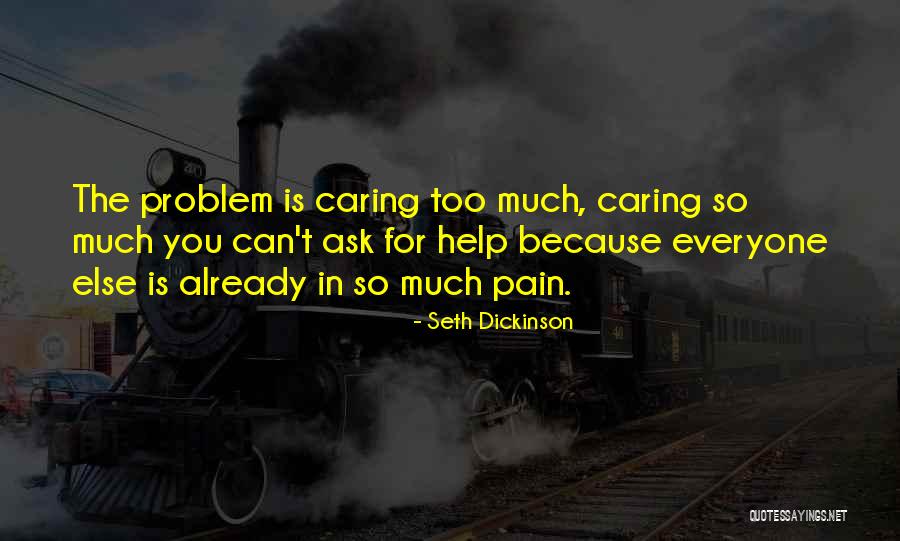 Caring So Much Quotes By Seth Dickinson Caring So Much Quotes By Seth Dickinson