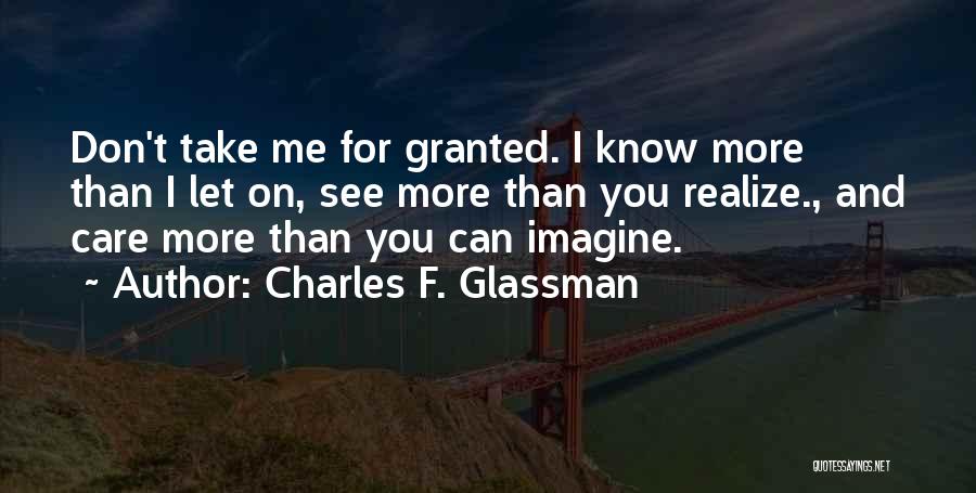 Caring Take Care Quotes By Charles F. Glassman