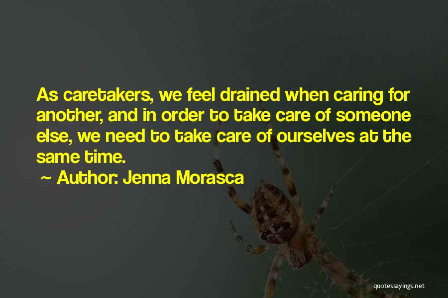 Caring Take Care Quotes By Jenna Morasca