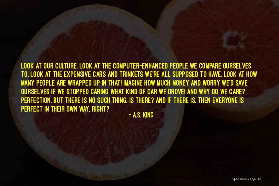 Caring To Much Quotes By A.S. King Caring To Much Quotes By A.S. King