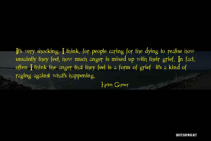Caring To Much Quotes By Helen Garner Caring To Much Quotes By Helen Garner