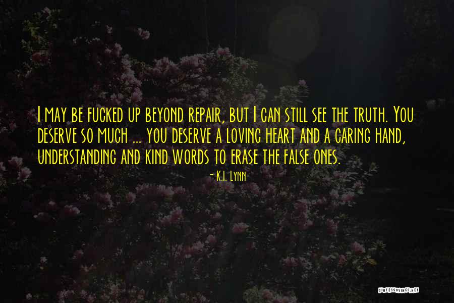 Caring To Much Quotes By K.I. Lynn Caring To Much Quotes By K.I. Lynn