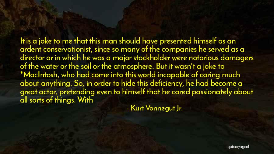 Caring To Much Quotes By Kurt Vonnegut Jr. Caring To Much Quotes By Kurt Vonnegut Jr.