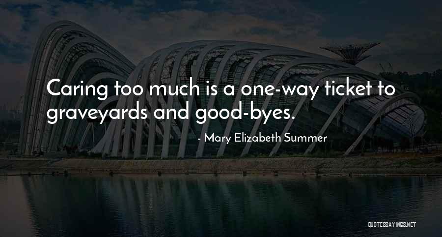 Caring To Much Quotes By Mary Elizabeth Summer Caring To Much Quotes By Mary Elizabeth Summer