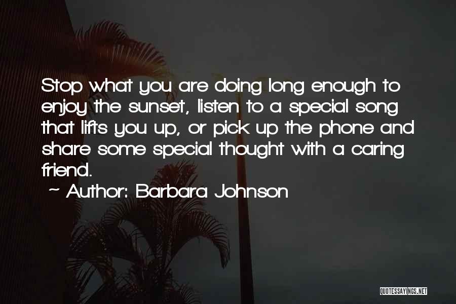 Caring Too Much For A Friend Quotes By Barbara Johnson