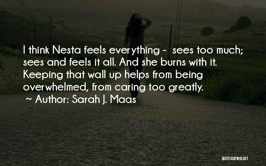 Caring Too Much For Someone Quotes By Sarah J. Maas