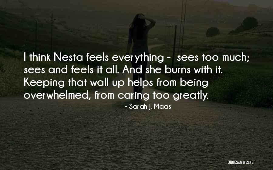 Caring Too Much For Someone Quotes By Sarah J. Maas