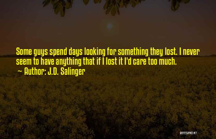 Caring Too Much Quotes By J.D. Salinger