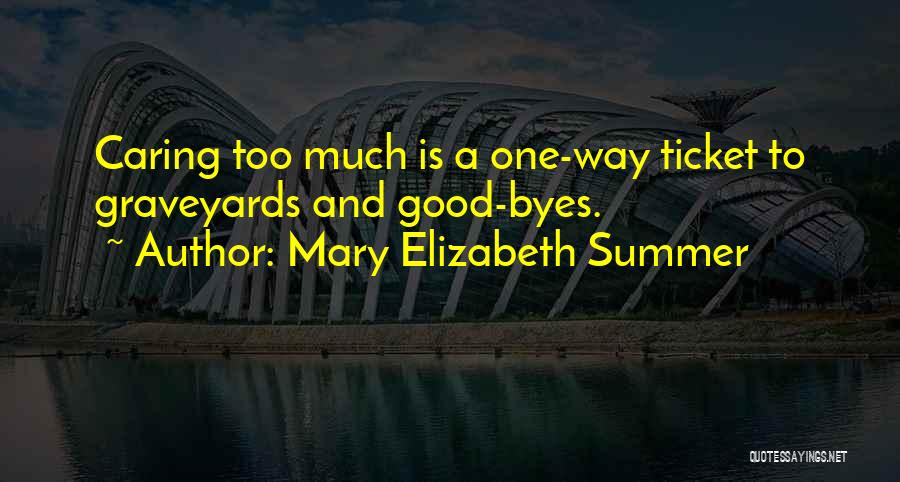 Caring Too Much Quotes By Mary Elizabeth Summer