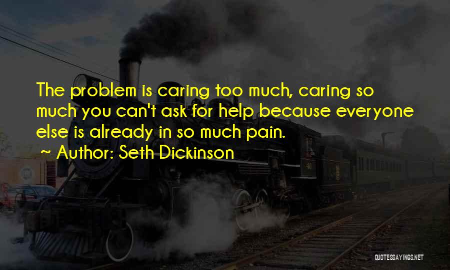 Caring Too Much Quotes By Seth Dickinson