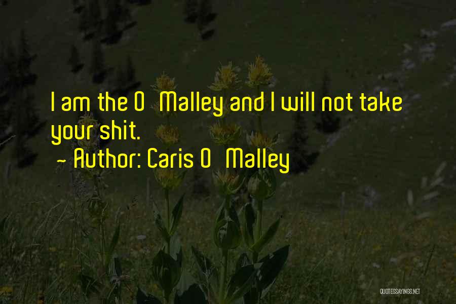 Caris O'Malley Quotes 669840