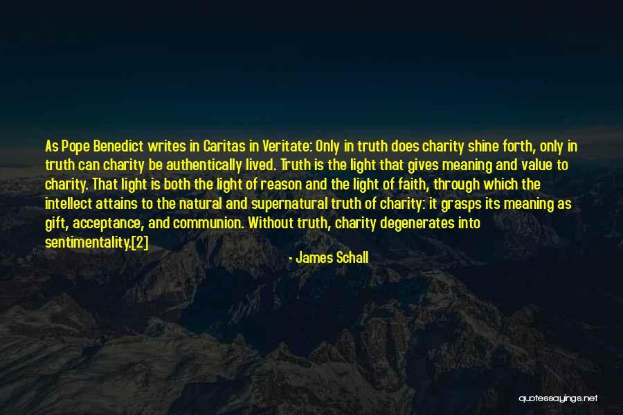 Caritas In Veritate Quotes By James Schall Caritas In Veritate Quotes By James Schall