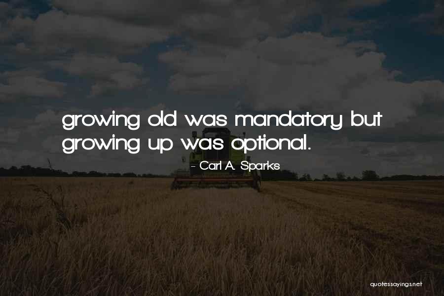 Carl A. Sparks Quotes 629600 Carl A. Sparks Quotes 629600