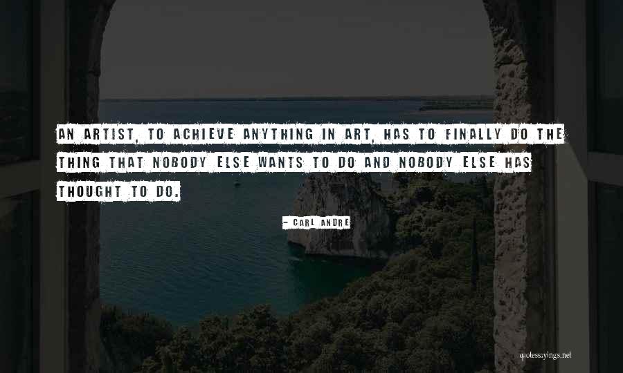 Carl Andre Quotes 1756405 Carl Andre Quotes 1756405