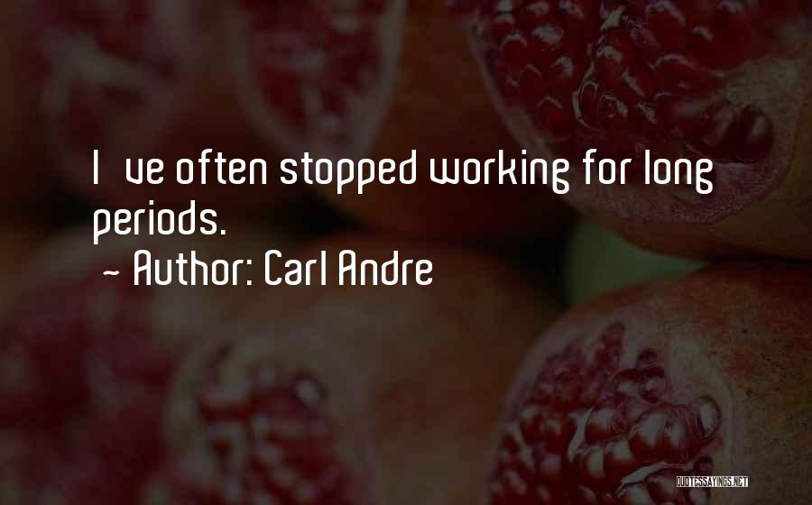 Carl Andre Quotes 307927