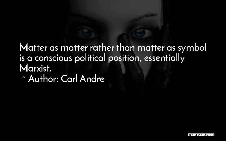 Carl Andre Quotes 902543