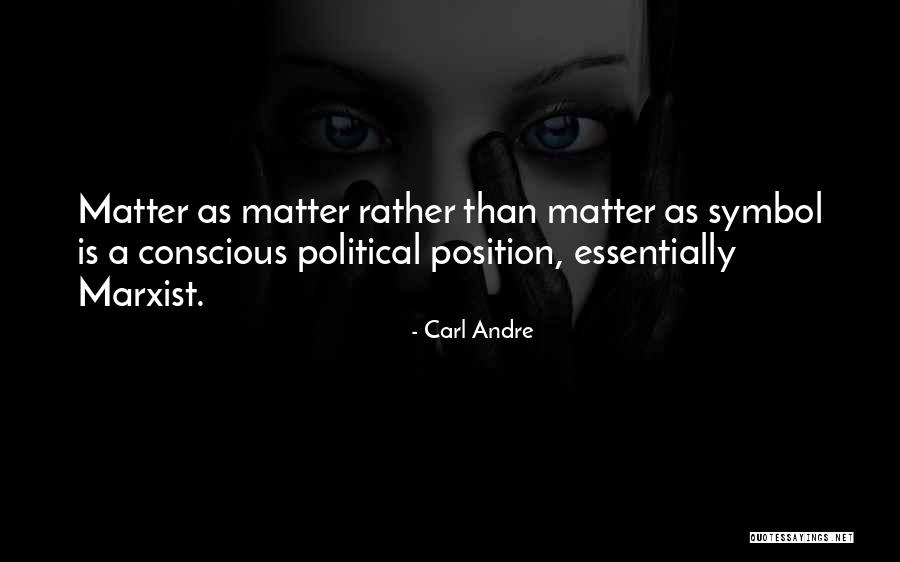 Carl Andre Quotes 902543