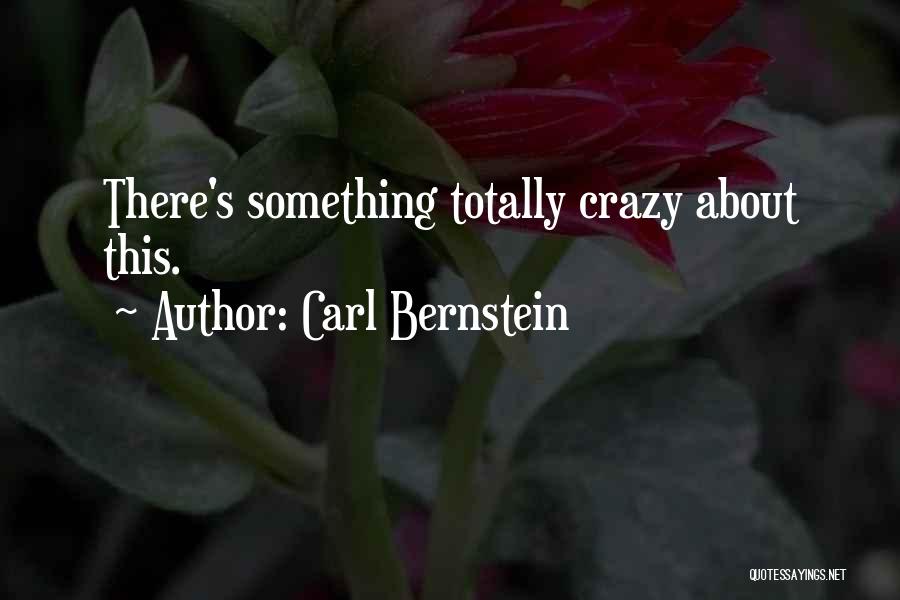 Carl Bernstein Quotes 672843